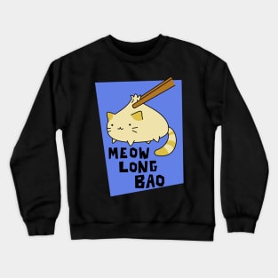 Meow Long Bao Crewneck Sweatshirt